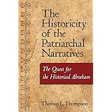 The Historicity of the Patriarchal Narratives: The Quest For The Historical Abraham