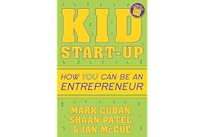 Kid Start-Up: How YOU Can Become an Entrepreneur