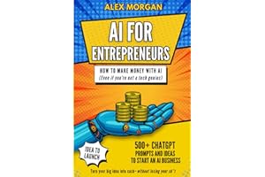 AI for Entrepreneurs: How to Make Money with AI (even if you're not a tech genius)