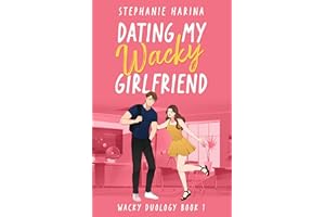 Dating My Wacky Girlfriend: A YA rom-com about a secret identity and fake dating (Wacky Duology Book 1)