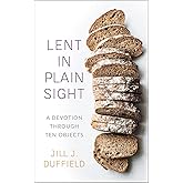 Lent in Plain Sight: A Devotion through Ten Objects