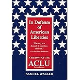 In Defense of American Liberties, Second Edition: A History of the ACLU