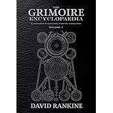 The Grimoire Encyclopaedia: Volume 1: A convocation of spirits, texts, materials, and practices