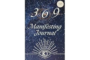369 manifesting Journal: Write, Believe, Achieve using the 369 Method