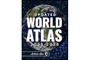 UPDATED WORLD ATLAS 2025-2026: The Essential Reference Guide to Detailed Maps, Country Facts, Climate Zones, Trade Routes, Geographic Insights, and Global Data for Education and Researcher