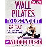 Wall Pilates Workouts for Women to Lose Weight: VIDEOCOURSE with STEP-BY-STEP ONLINE LESSONS and 28-Day Fat Burning Challenge