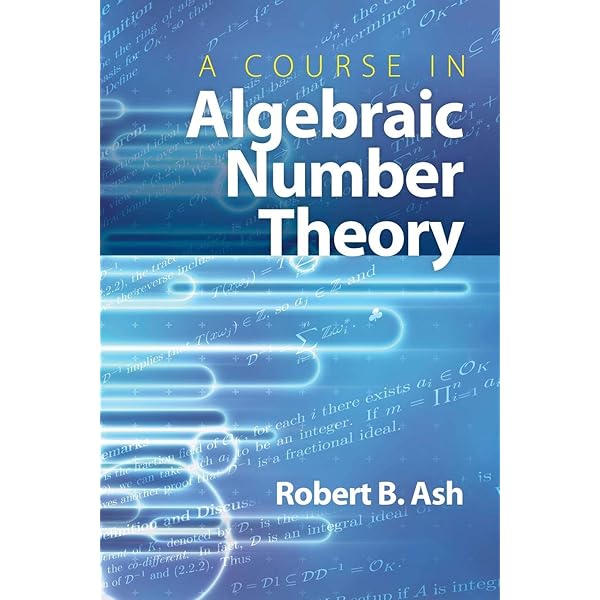 A Course In Algebraic Number Theory Dover Books On Mathematics Robert B Ash Amazon Com Books