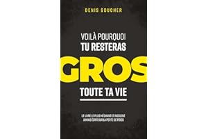 Voilà pourquoi tu resteras gros toute ta vie (Ironia) (French Edition)