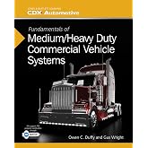 Fundamentals of Medium/Heavy Duty Commercial Vehicle Systems: . (Jones &amp; Bartlett Learning Cdx Automotive)