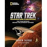 Star Trek The Official Guide to Our Universe: The True Science Behind the Starship Voyages