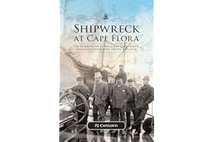 Shipwreck at Cape Flora: The Expeditions of Benjamin Leigh Smith, England's Forgotten Arctic Explorer (Northern Lights Book 1