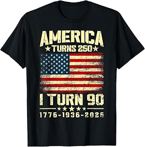 America Turns 250 I Turn 90 250th Anniversary 90th Birthday T-Shirt
