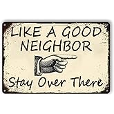 Funny Metal Tin Sign Like A Good Neighbor Stay Over There signs Retro Man Cave Sign For Garage Home Bar Wall Decor