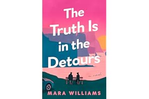 The Truth Is in the Detours: A Novel