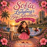 Sof&iacute;a and the Ladybug's Big Adventure: Dreams that Grow Wings