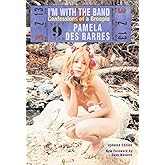 I'm with the Band: Confessions of a Groupie