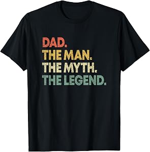 Dad The Man The Myth The Legend Men Dad Gift Father's Day T-Shirt