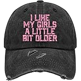 I Like My Girls A Little Bit Older Funny Hats for Womens Funny Washed Distressed Baseball Cap Trendy Washed Workout Hat Quick Dry