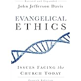 Evangelical Ethics: Issues Facing the Church Today, 4th ed.
