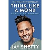 Think Like a Monk: Train Your Mind for Peace and Purpose Every Day