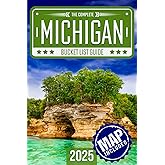 Michigan Bucket List: Set Off on 120 Epic Adventures and Discover Incredible Destinations to Live Out Your Dreams While Creat