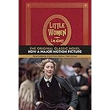 Little Women: The Original Classic Novel Featuring Photos from the Film!