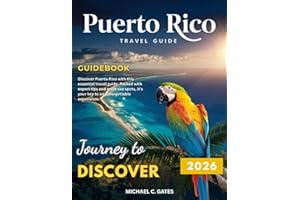 PUERTO RICO Travel Guide 2025-2026:: Explore the Heartbeat of the Caribbean – Rich History, Stunning Beaches, Hidden Treasures, Vibrant Culture, and Thrilling Adventures Awaiting You
