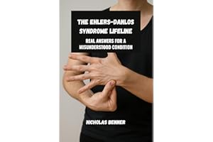 The Ehlers-Danlos Syndrome Lifeline: Real Answers for a Misunderstood Condition