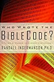 Who Wrote the Bible Code?: A Physicist Probes the