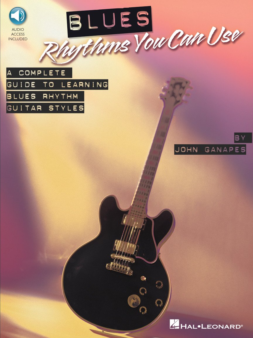 Blues Rhythms You Can Use: A Complete Guide to Learning Blues Rhythm Guitar Styles [With CD (Audio)]
