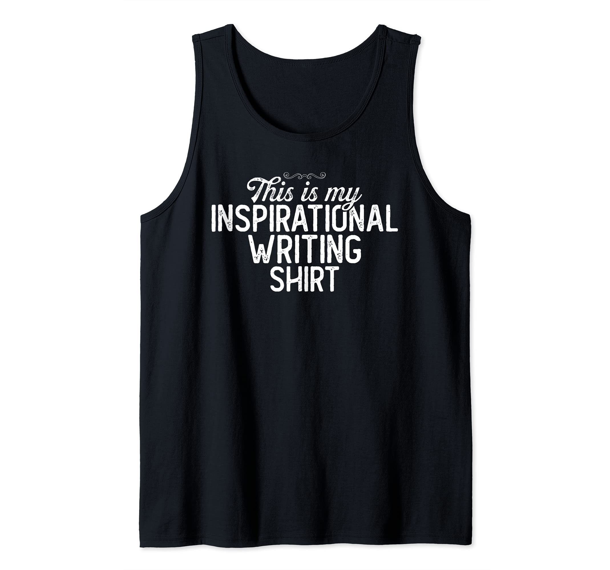 For Writers Funny Inspirational Writing Tank Top