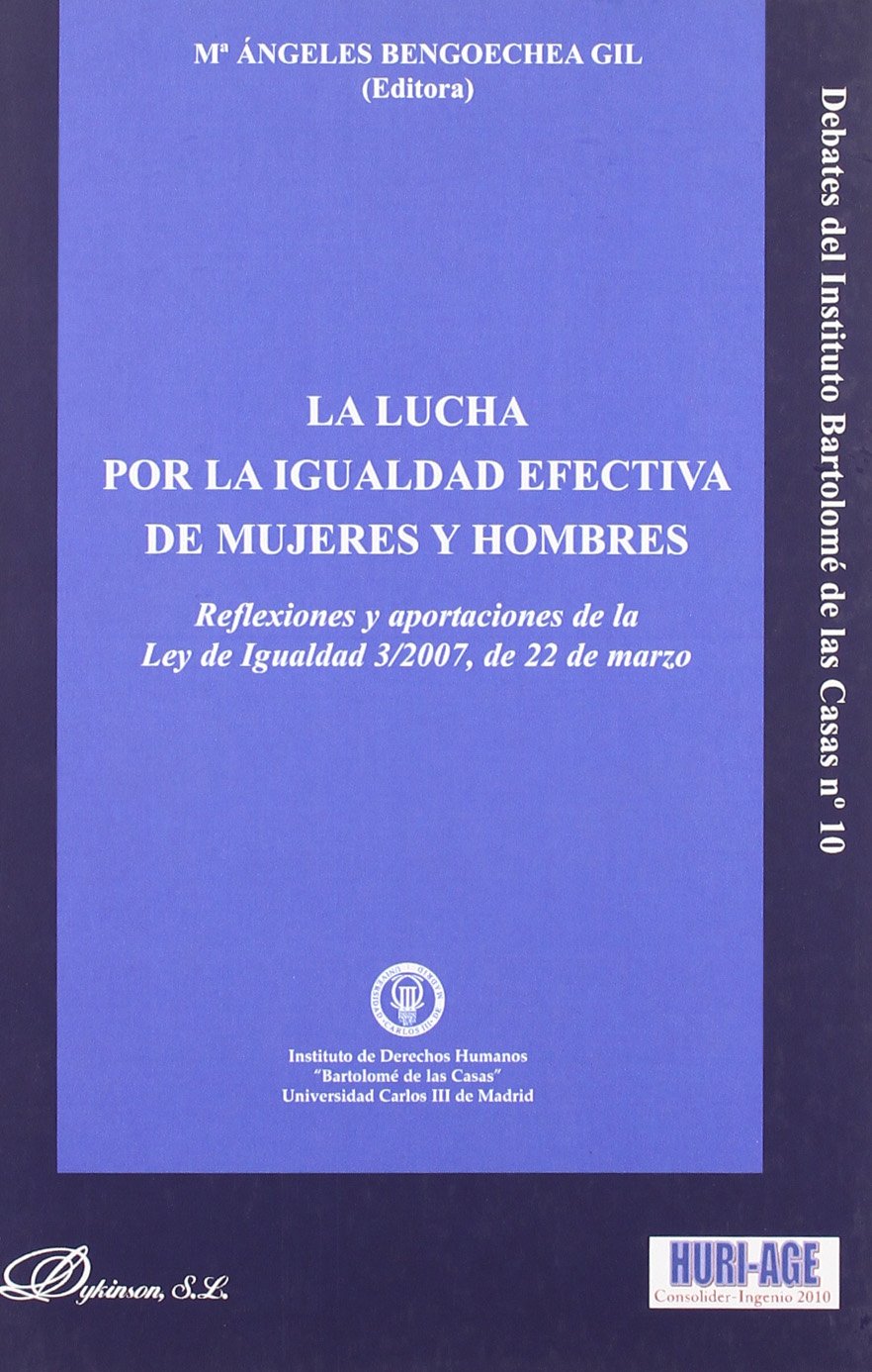 Portada de La lucha por la igualdad efectiva de mujeres y hombres.: Reflexiones y aportaciones de la Ley de Igualdad 3/2007, de 22 de marzo. (Colección Debates del Instituto Bartolomé de las Casas)