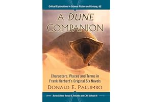 A Dune Companion: Characters, Places and Terms in Frank Herbert's Original Six Novels (Critical Explorations in Science Fiction and Fantasy, 62)
