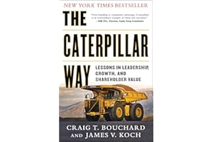 The Caterpillar Way: Lessons in Leadership, Growth, and Shareholder Value
