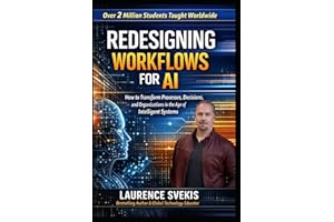 Redesigning Workflows for AI: How to Transform Processes, Decisions, and Organizations in the Age of Intelligent Systems