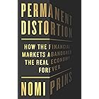 Permanent Distortion: How the Financial Markets Abandoned the Real Economy Forever