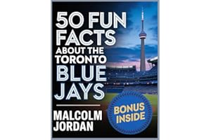 50 Fun Facts About the Toronto Blue Jays: The Story of One of Baseball's Favorite Teams in Facts, Stats, History, and Heroes.