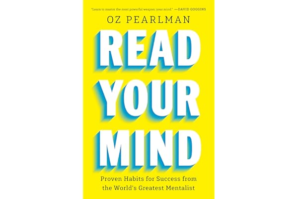 Read Your Mind: Proven Habits for Success from the World's Greatest Mentalist