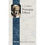 Principia Ethica (Principles of Ethics) (Philosophical Classics)