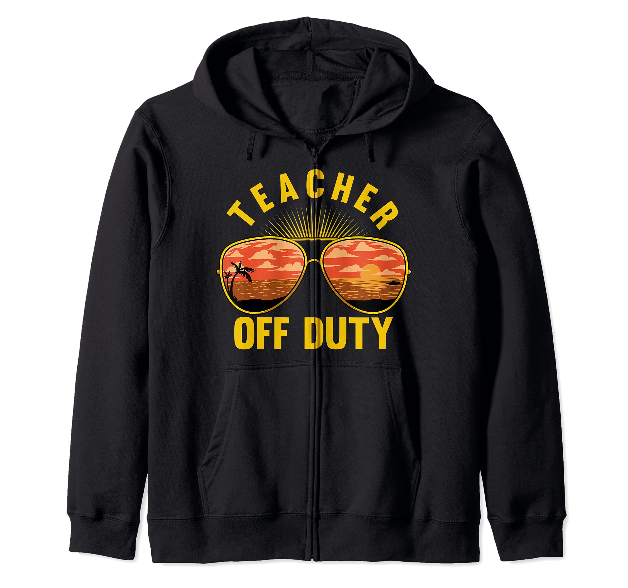 Teacher Off Duty Happy Last Day Of School Summer Schools Out Zip Hoodie