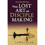 The Lost Art of Disciple Making