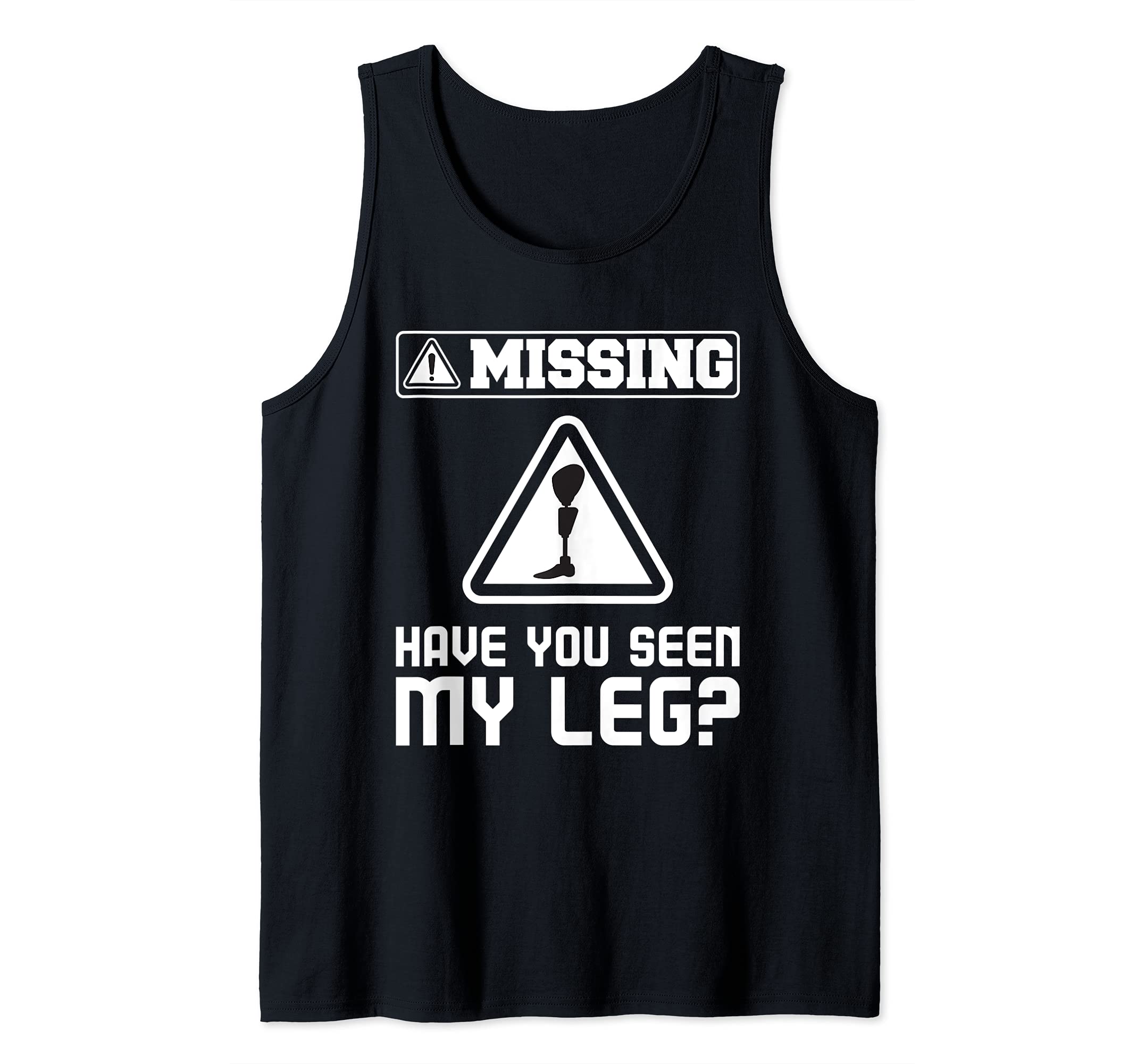 Have You Seen My Leg - Handicap Wheelchair Amputee Tank Top