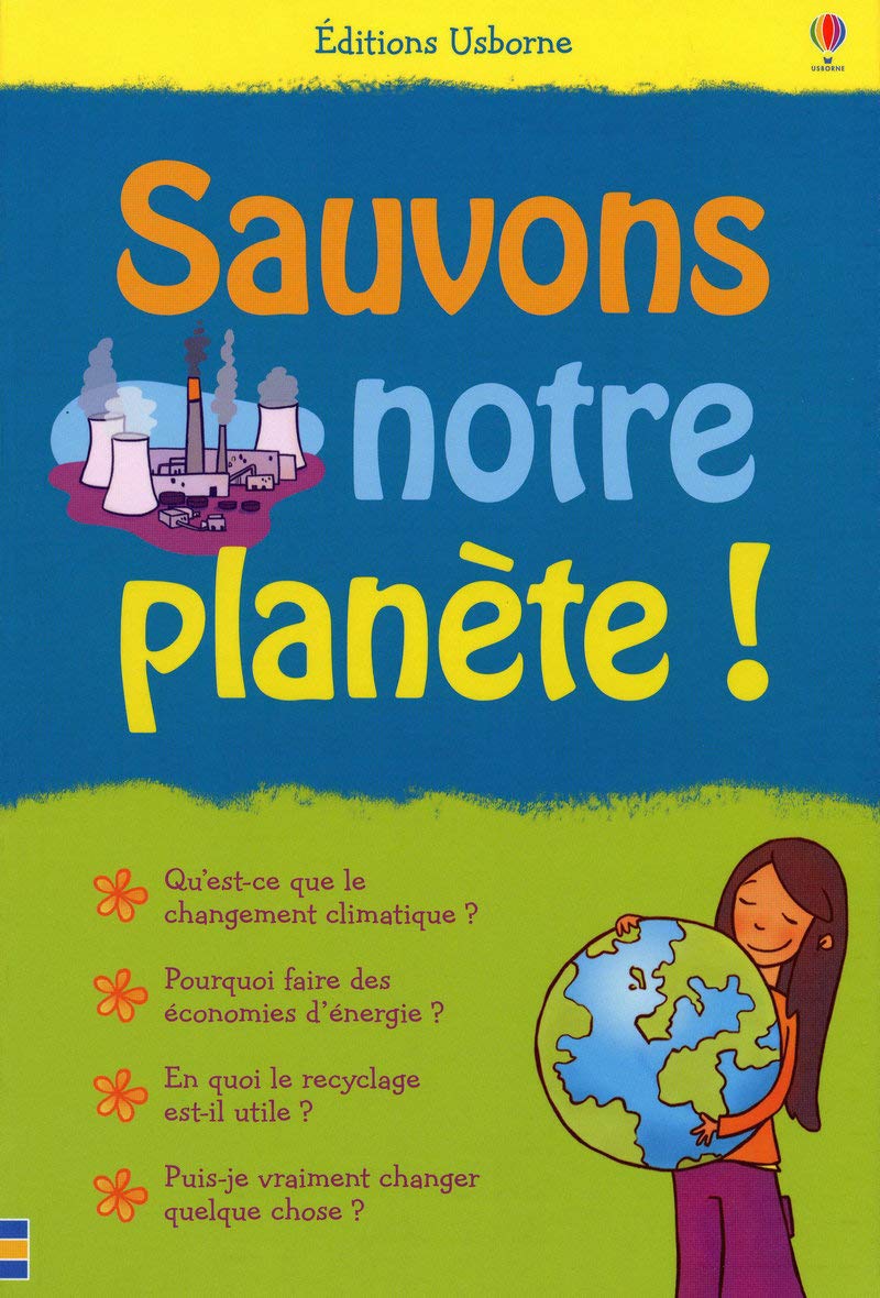 Sauvons Notre Planete Petits Guides Usborne French Edition Meredith Susan Rojo Sara Amazon Com Books