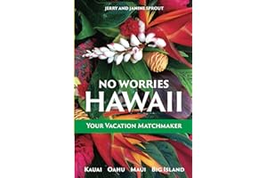 No Worries Hawaii: Your Vacation Matchmaker, Kauai, Oahu, Maui, Big Island (Trailblazer Travel Books)