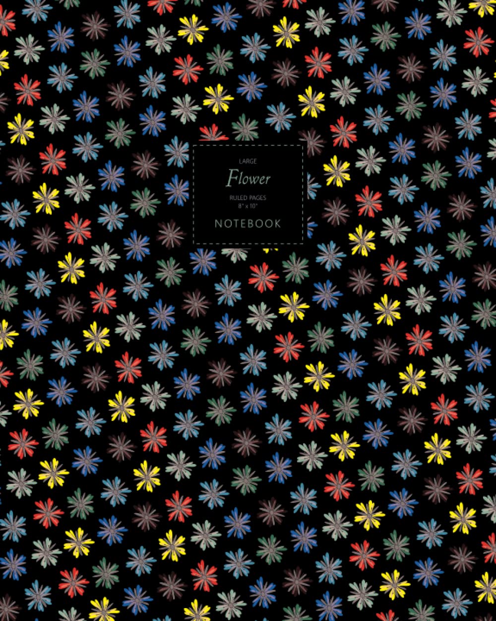 Flower Notebook - Ruled Pages - 8x10 - Premium: (Dark Summer Edition) Fun notebook 192 ruled/lined pages (8x10 inches / 20.3x25.4 cm / Large Jotter)