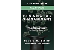 Financial Shenanigans, Fourth Edition: How to Detect Accounting Gimmicks and Fraud in Financial Reports