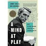 A Mind at Play: How Claude Shannon Invented the Information Age