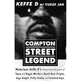 COMPTON STREET LEGEND: Notorious Keffe D’s Street-Level Accounts of Tupac and Biggie Murders, Death Row Origins, Suge Knight,
