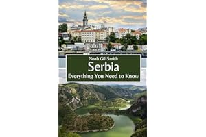 Serbia: Everything You Need to Know