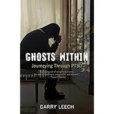 Ghosts Within: Journeying Through PTSD